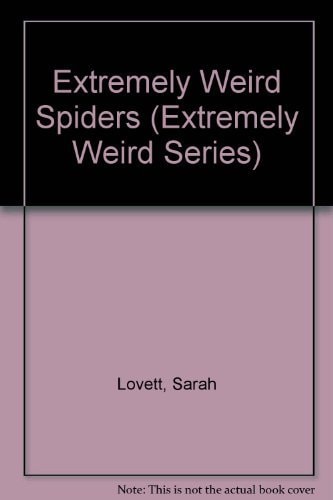 Extremely Weird Spiders (Extremely Weird Series)