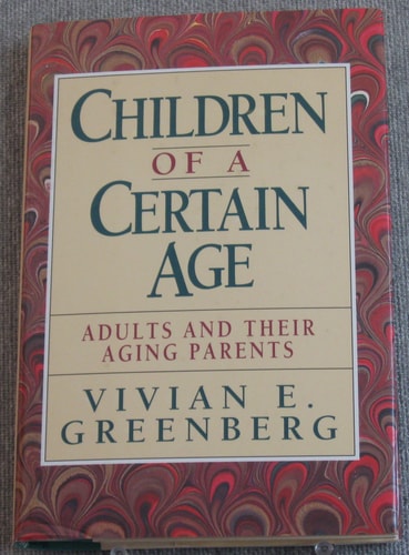 Children of a Certain Age: Adults and Their Aging Parents