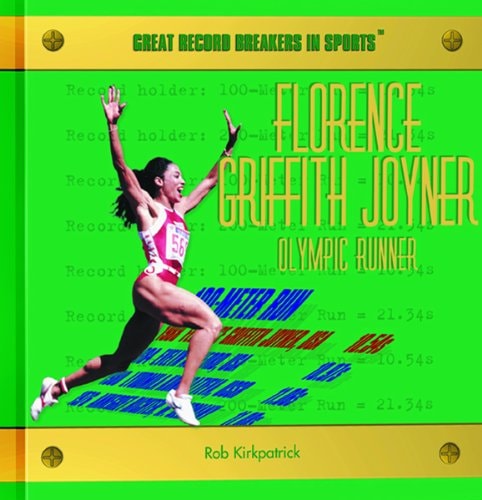 Florence Griffith Joyner: Olympic Runner (Great Record Breakers in Sports)