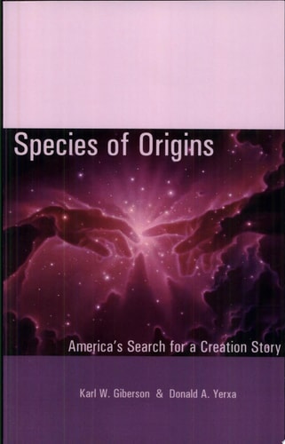 Species of Origins: America's Search for a Creation Story (American Intellectual Culture)