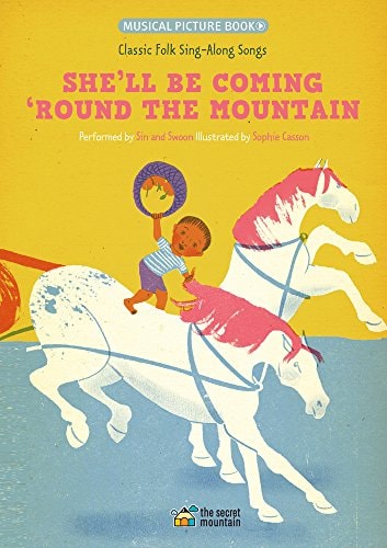 She'll Be Coming 'Round the Mountain: Classic Folk Sing-Along Songs (Classic Sing-Along Folk Songs)