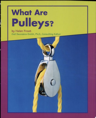 What Are Pulleys? (Looking at Simple Machines)