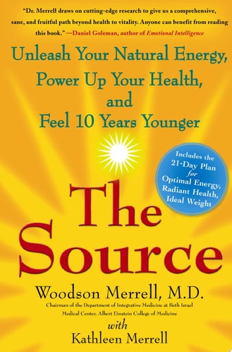 The Source: Unleash Your Natural Energy, Power Up Your Health, and Feel 10 Years Younger