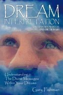 Dream Interpretation: Discovering the Divine Messages Within Your Dreams