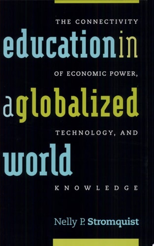 Education in a Globalized World: The Connectivity of Economic Power, Technology, and Knowledge