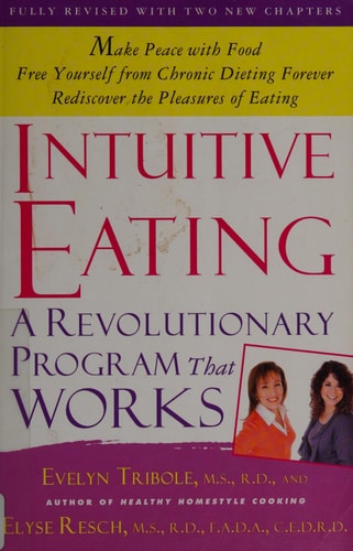 Intuitive Eating: A Revolutionary Program That Works