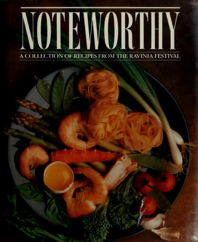 Noteworthy: A Collection of Recipes from the Ravinia Festival