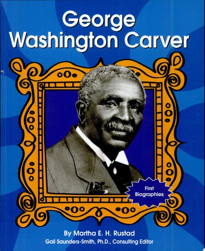 George Washington Carver (First Biographies - Scientists and Inventors)