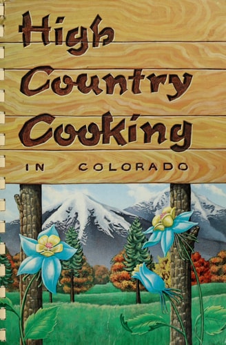 High Country Cooking in Colorado