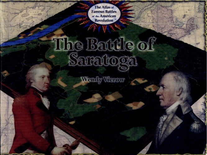 The Battle of Saratoga (The Atlas of Famous Battles of the American Revolution)