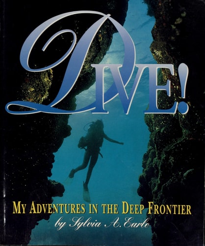 Dive!: My Adventures in the Deep Frontier