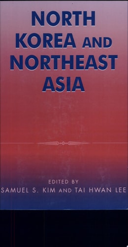 North Korea and Northeast Asia (Asia in World Politics)