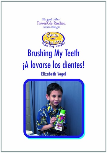 A Lavarse los Dientes/Brushing My Teeth (Limpieza y Salud Todo el Dia) (Spanish Edition)