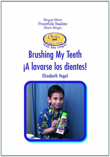 A Lavarse los Dientes/Brushing My Teeth (Limpieza y Salud Todo el Dia) (Spanish Edition)