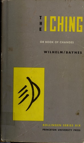 Bollingen Series #19: The I Ching Or Book Of Changes