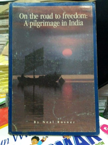 On the Road to Freedom: A Pilgrimage in India