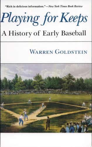 Playing for Keeps: A History of Early Baseball