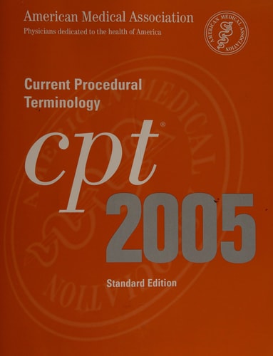 CPT 2005 : Current Procedural Terminology (CPT / Current Procedural Terminology (Standard Edition))