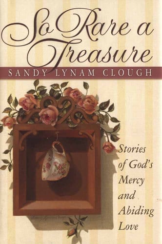 So Rare a Treasure: Stories of God's Mercy and Abiding Love