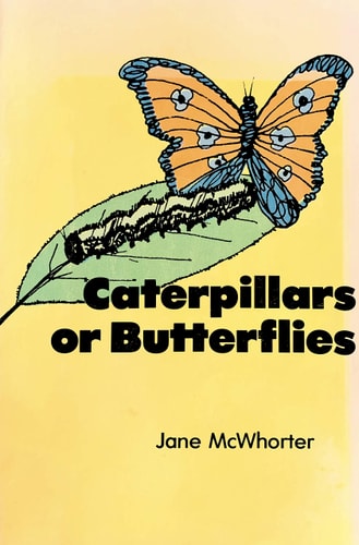 Caterpillars or Butterflies