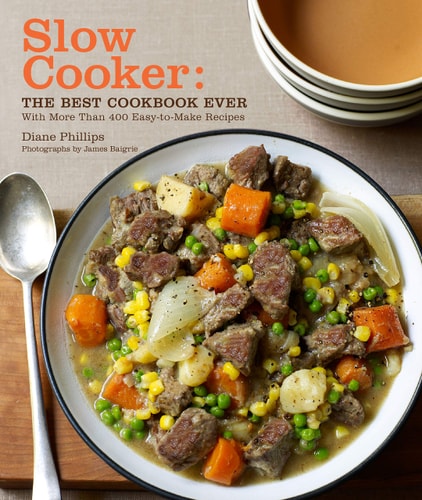 Slow Cooker The Best Cookbook Ever with More Than 400 Easy-to-Make Recipes