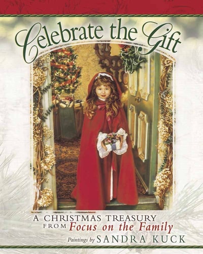 Celebrate the Gift: A Christmas Treasury from Focus on the Family