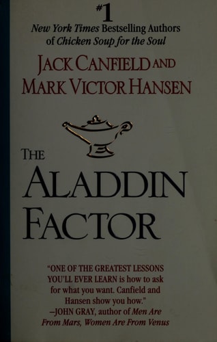 The Aladdin Factor: How to Ask for What You Want--and Get It