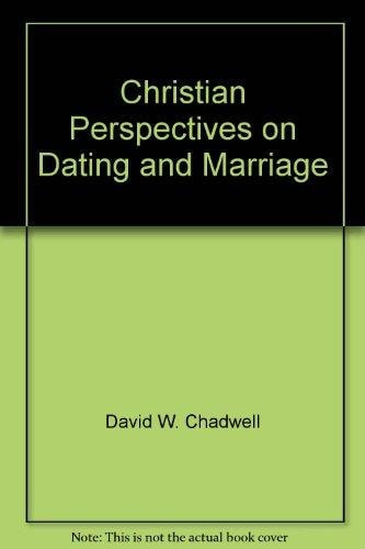 Christian Perspectives on Dating and Marriage