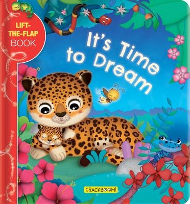 It's Time to Dream: A Lift-the-Flap Book (Lift the Flap Bedtime Book)