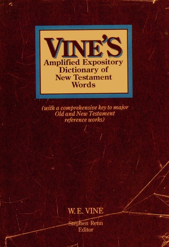 Vine's Amplified Expository Dictionary of New Testament Words