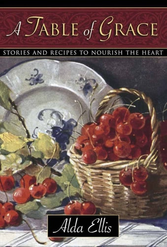 A Table of Grace: Stories and Recipes to Nourish the Heart