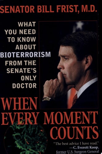 When Every Moment Counts: What You Need to Know About Bioterrorism from the Senate's Only Doctor