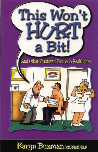 This Won't Hurt A Bit! And Other Fractured Truths in Healthcare