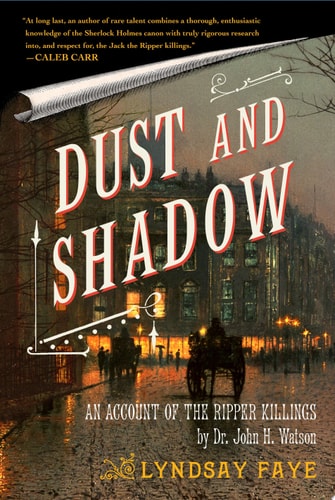 Dust and Shadow An Account of the Ripper Killings by Dr. John H. Watson