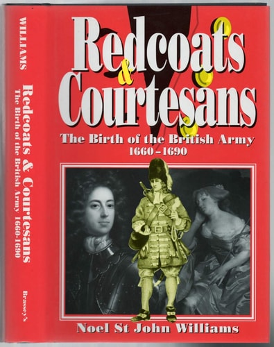 Redcoats and Courtesans: The Birth of the British Army (1660-1690)