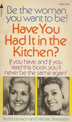 Have You Had It in the Kitchen?