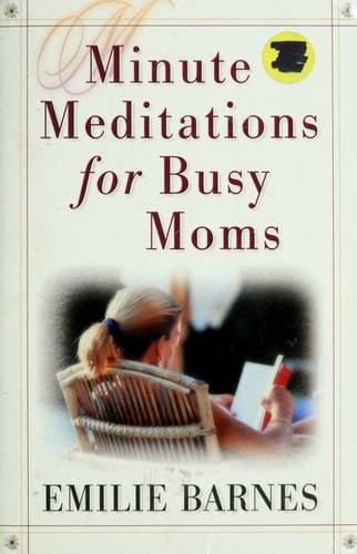 Minute Meditations for Busy Moms
