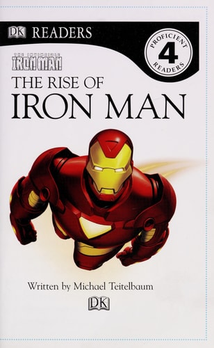 The Invincible Iron Man the Rise of Iron Man (DK Readers Level 4)