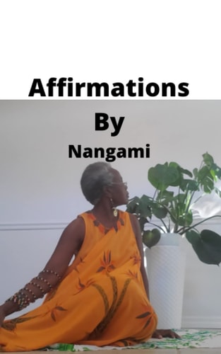 AFFIRMATIONS BY NANGAMI: AFFIRMATIONS