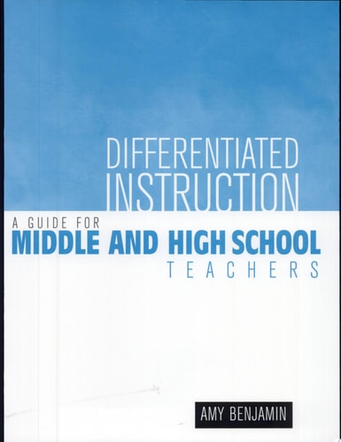 Differentiated Instruction: A Guide for Middle and High School Teachers