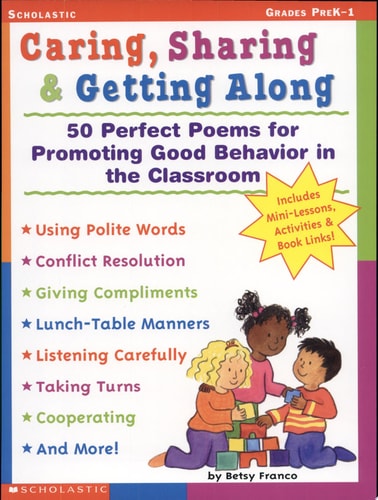 Caring, Sharing & Getting Along (Grades PreK-1): 50 Perfect Poems for Promoting Good Behavior in the Classroom