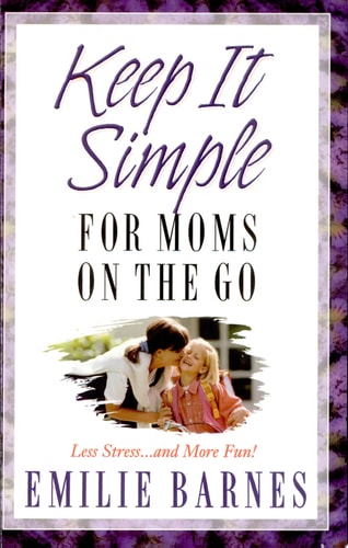 Keep It Simple for Mom's on the Go