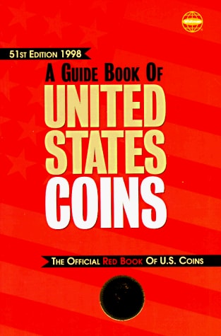 A Guide Book of United States Coins 1998: Fully Illustrated Catalog and Retail Valuation List-1616 to Date (Paper)(51st ed)