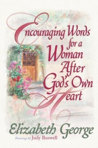 Encouraging Words for a Woman After God's Own Heart (George, Elizabeth (Insp))