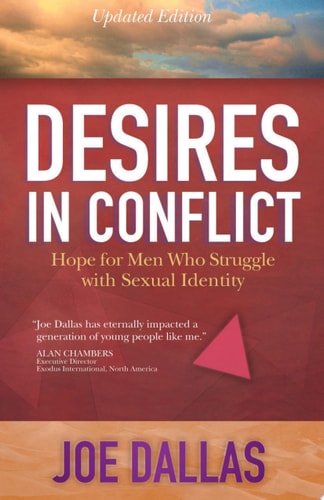Desires in Conflict: Hope for Men Who Struggle with Sexual Identity
