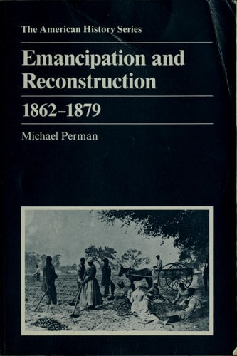Emancipation and Reconstruction, 1862-1879 (American History Series)