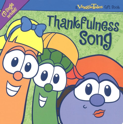 Thankfulness Song (A Veggie Tales Gift Book)