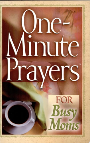 One-Minute Prayers™ for Busy Moms