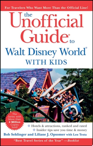 The Unofficial Guide to Walt Disney World with Kids (Unofficial Guides)