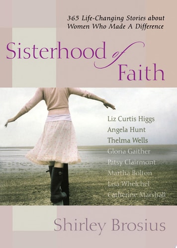 Sisterhood of Faith: 365 Life-Changing Stories about Women Who Made a Difference